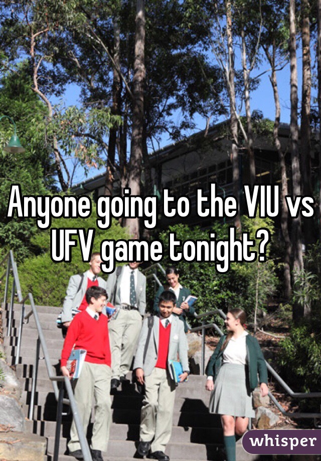 Anyone going to the VIU vs UFV game tonight?
