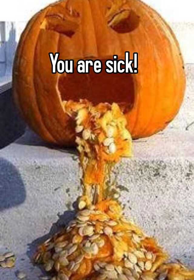 you-are-sick