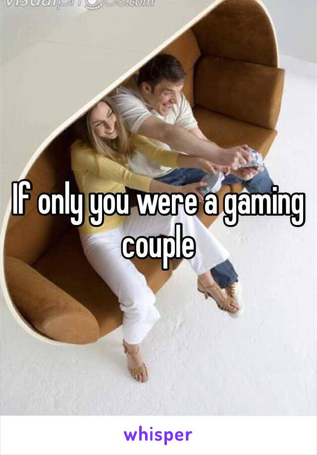 If only you were a gaming couple 