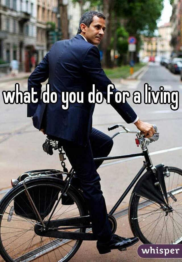 what do you do for a living