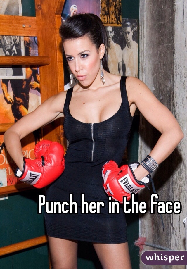 Punch her in the face
