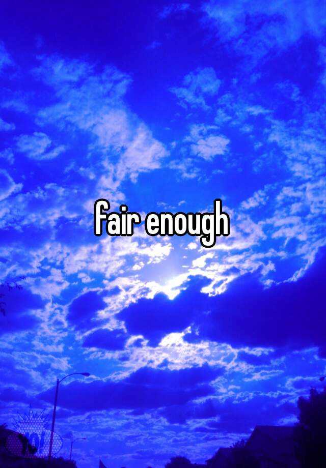 fair-enough