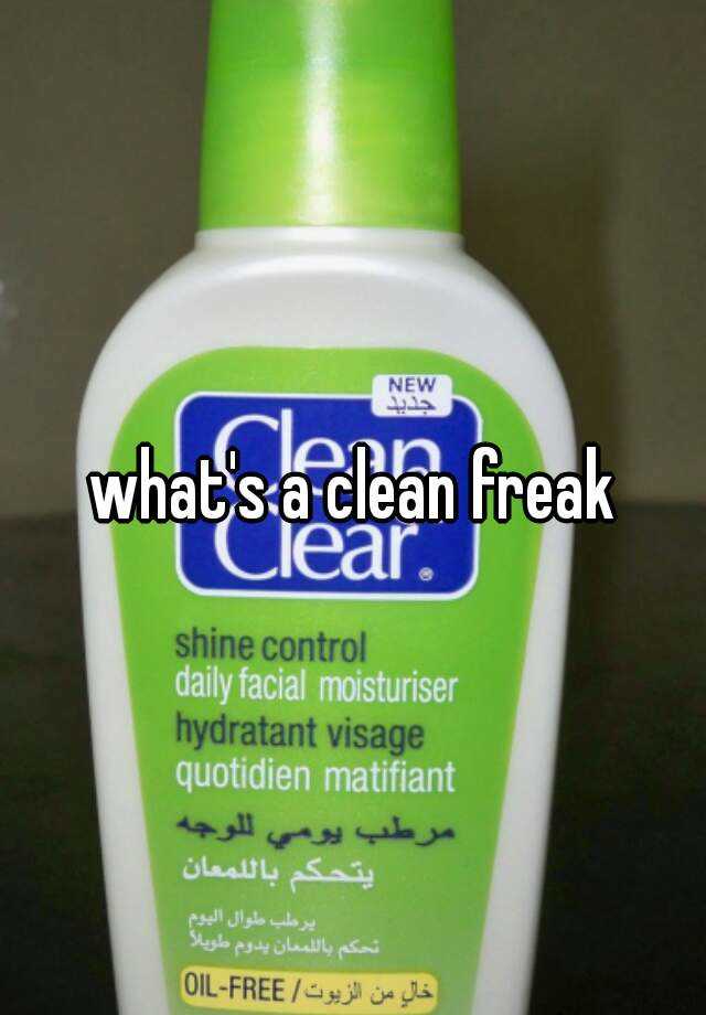 what-s-a-clean-freak