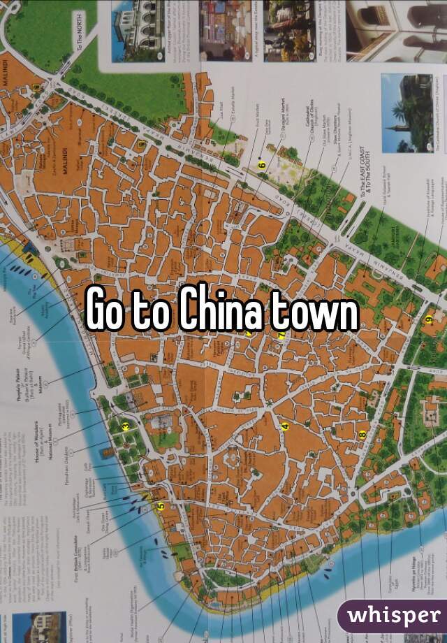 Go to China town