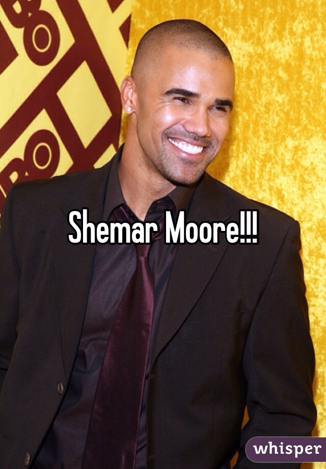 Shemar Moore!!! 
