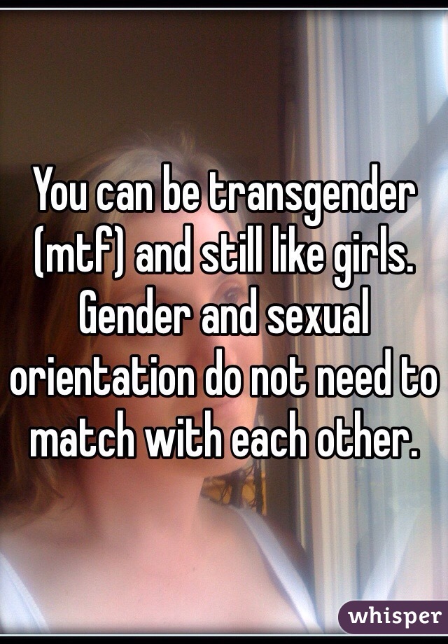 You can be transgender (mtf) and still like girls. Gender and sexual orientation do not need to match with each other.