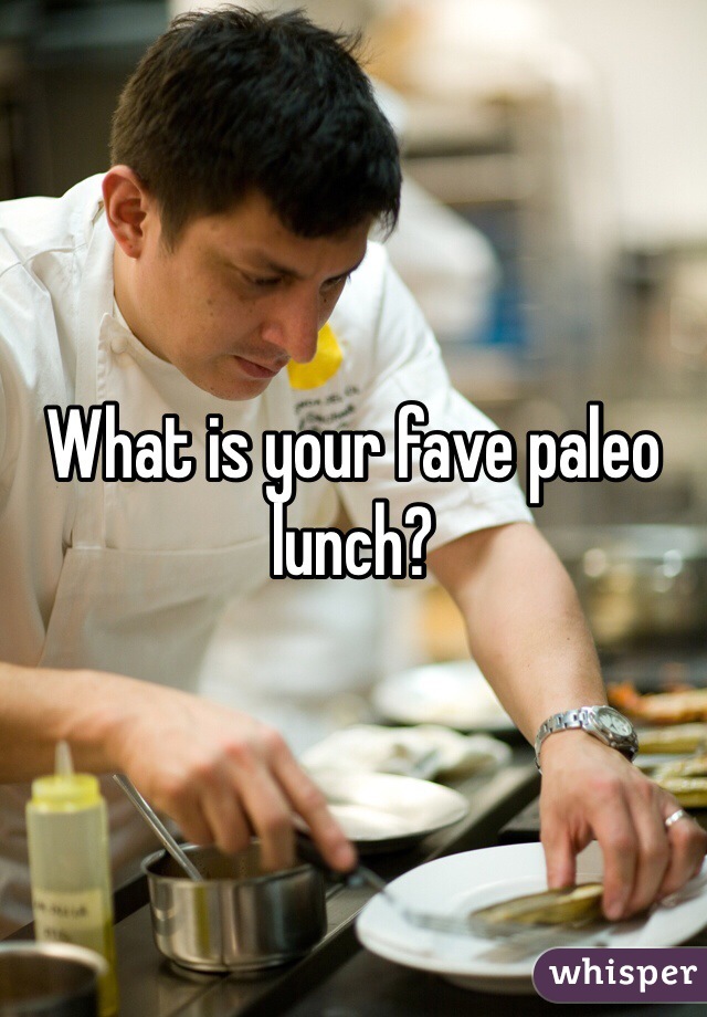 What is your fave paleo lunch? 
