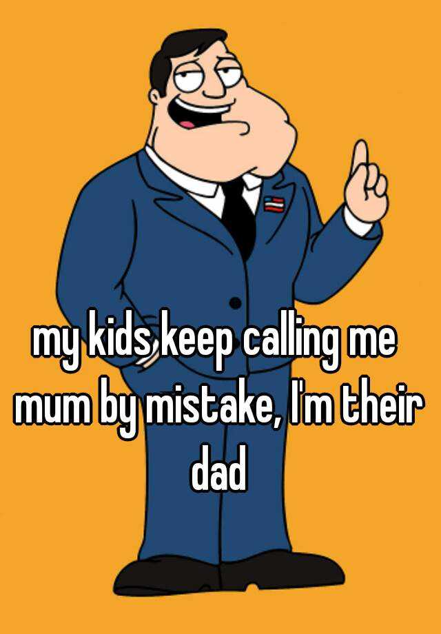 my-kids-keep-calling-me-mum-by-mistake-i-m-their-dad