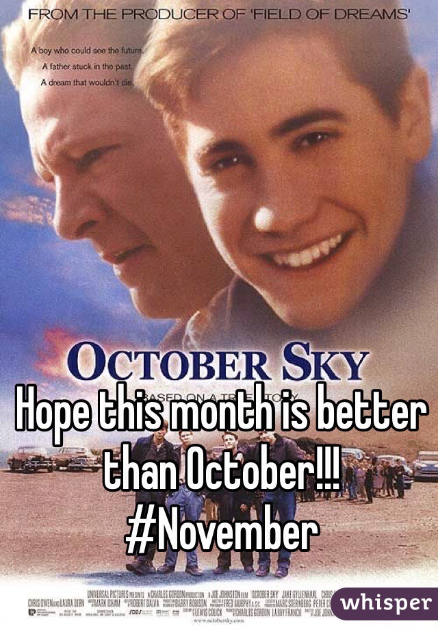 Hope this month is better than October!!! #November