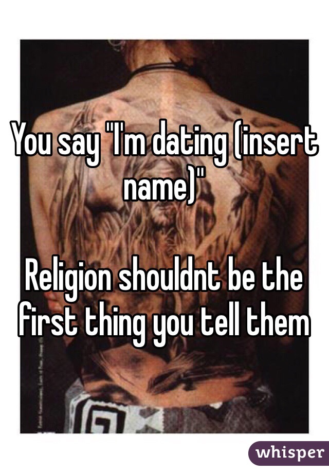 You say "I'm dating (insert name)" 

Religion shouldnt be the first thing you tell them