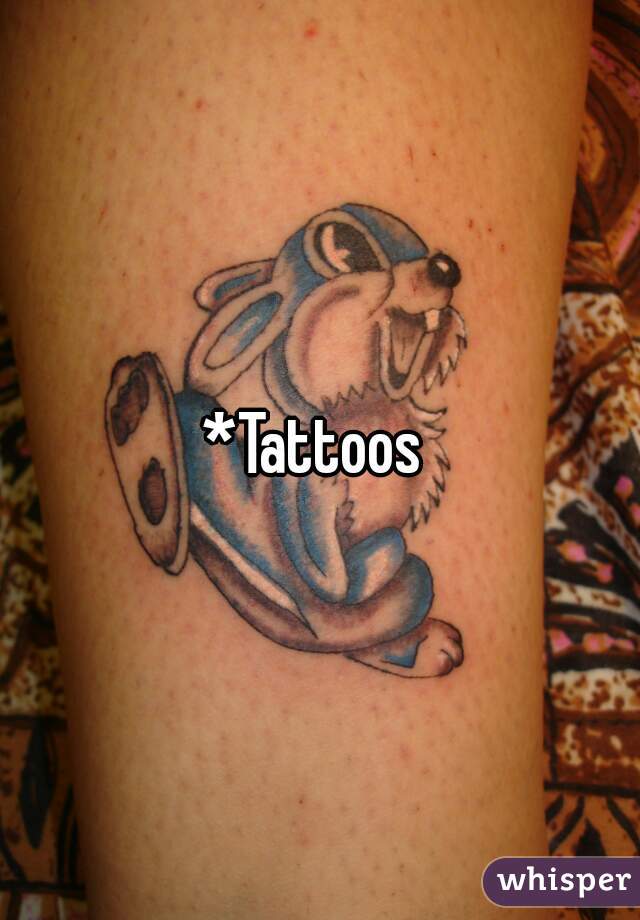*Tattoos 