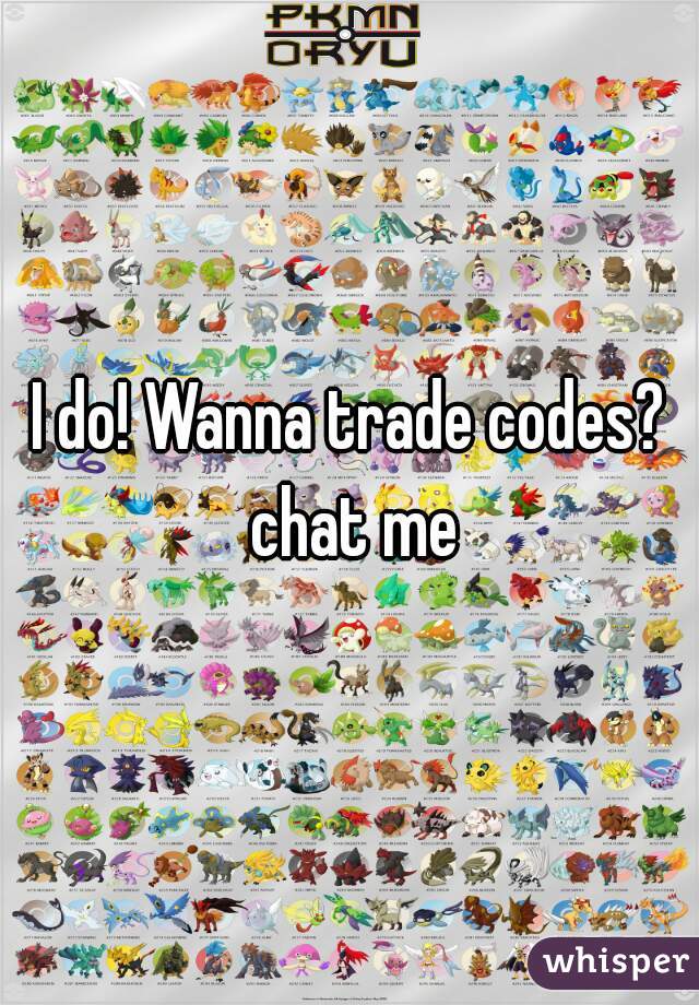 I do! Wanna trade codes? chat me