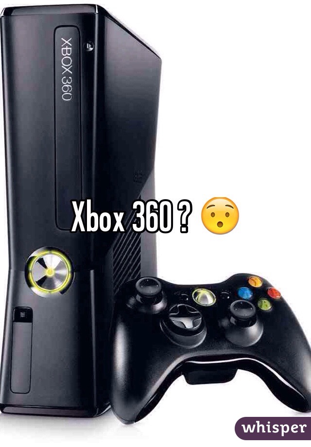 Xbox 360 ? 😯
