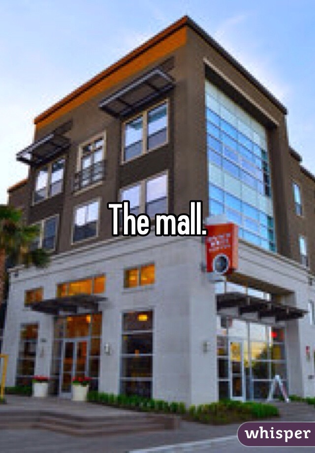 The mall. 