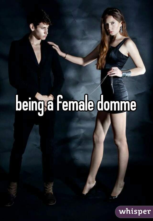 being a female domme