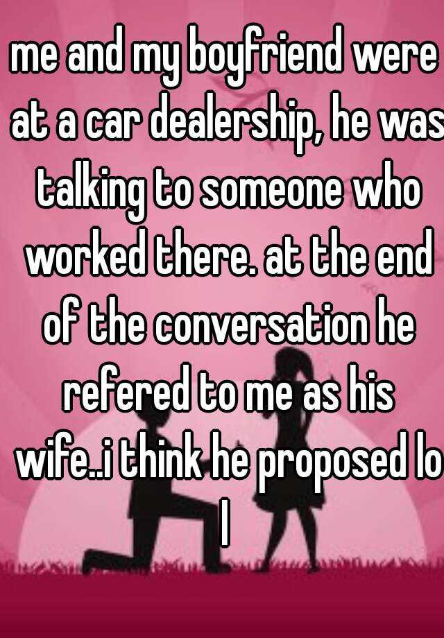 me-and-my-boyfriend-were-at-a-car-dealership-he-was-talking-to-someone