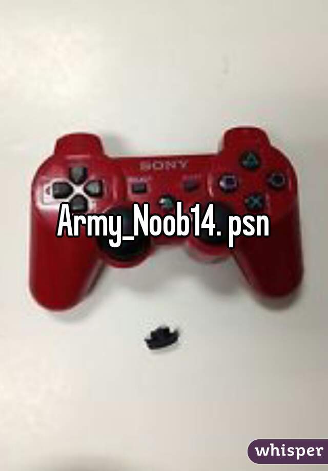 Army_Noob14. psn