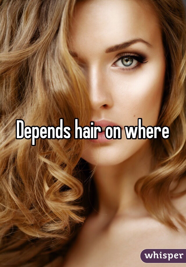 Depends hair on where