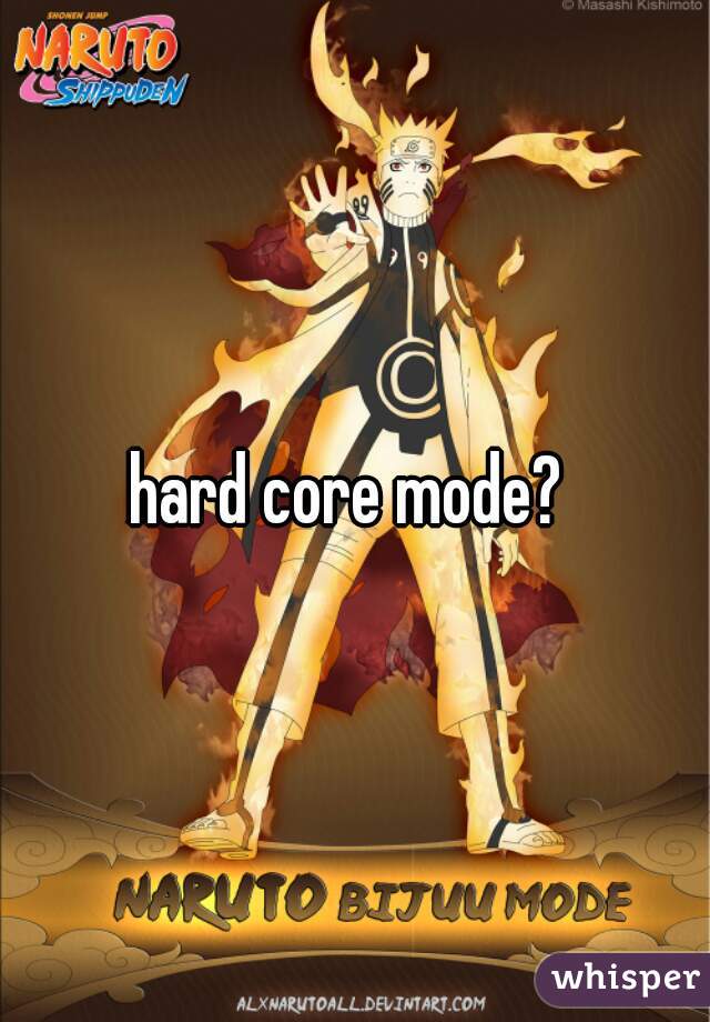 hard core mode? 