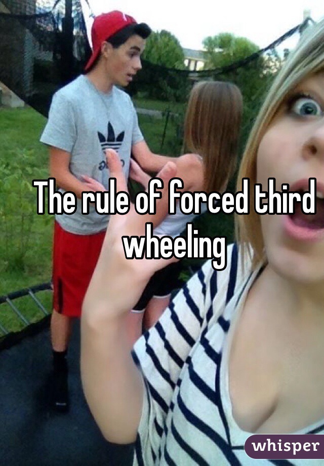 The rule of forced third wheeling