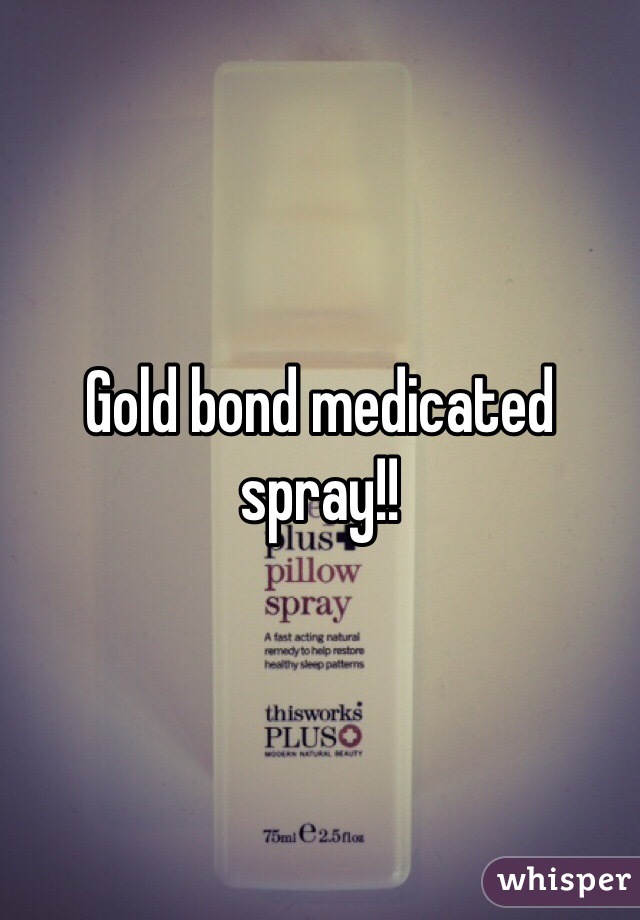 Gold bond medicated spray!! 