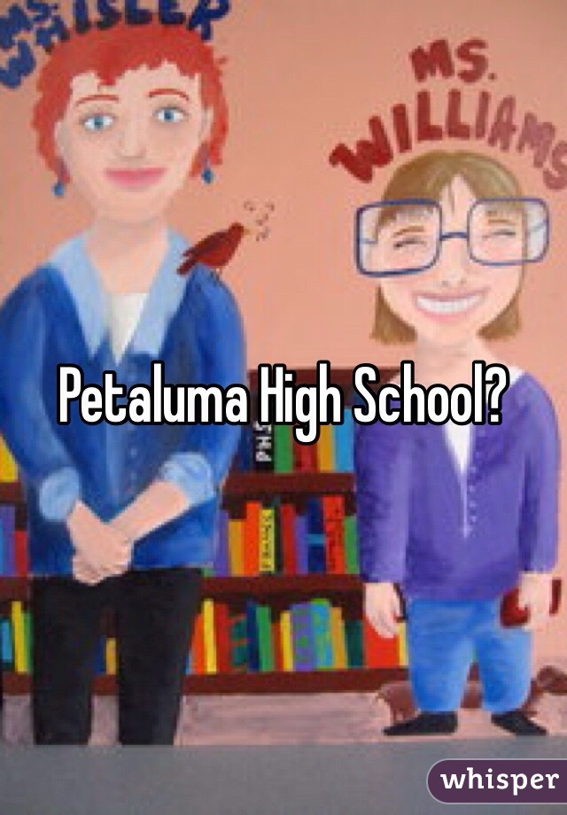 Petaluma High School?