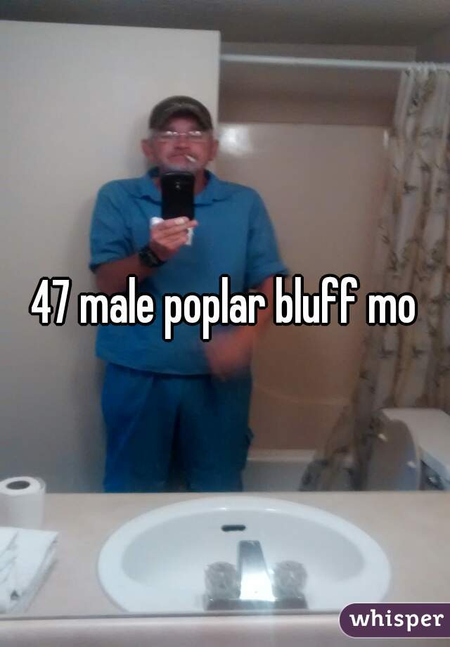 47 male poplar bluff mo
