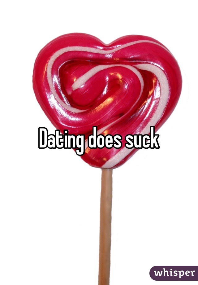 Dating does suck