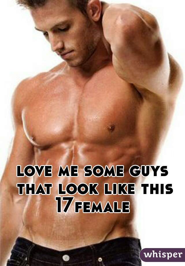 love me some guys that look like this 17female 