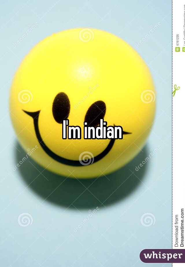 I'm indian 