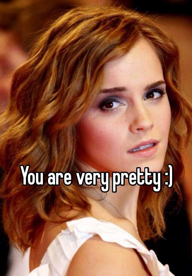 you-are-very-pretty