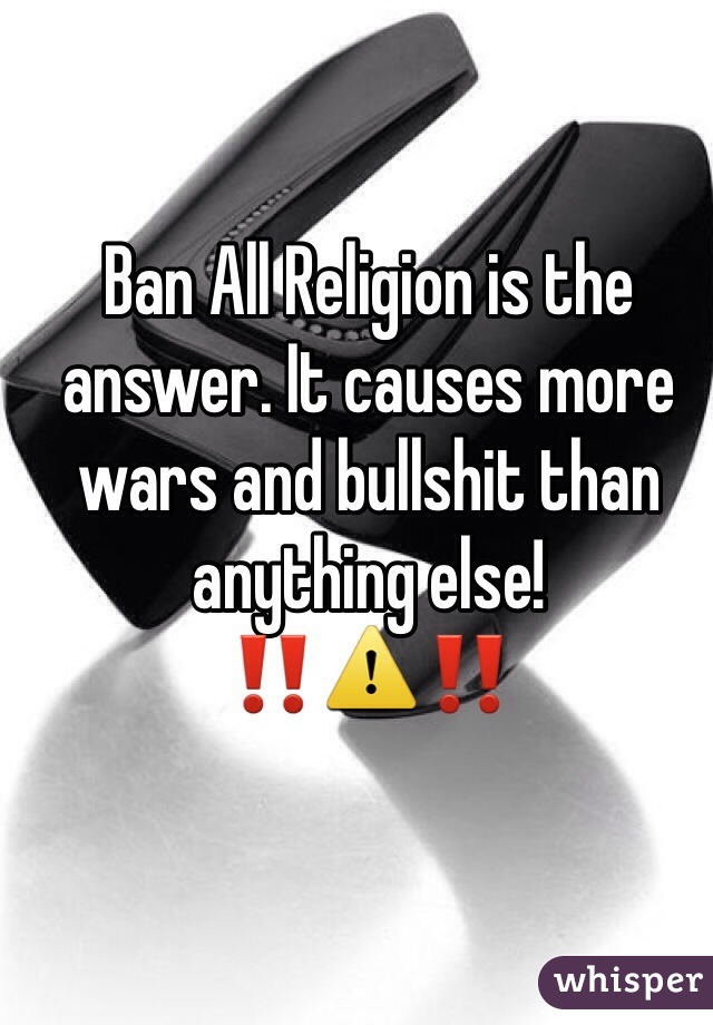 Ban All Religion is the answer. It causes more wars and bullshit than anything else!
‼️⚠️‼️