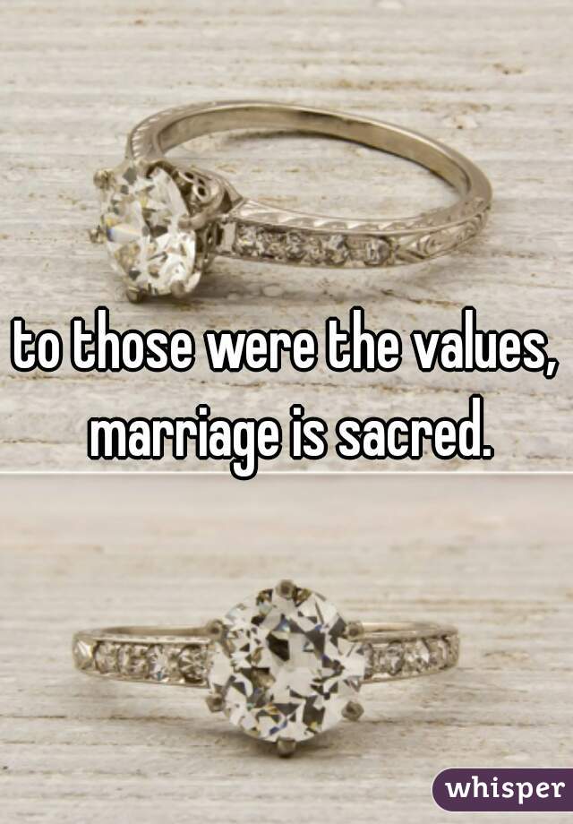 to-those-were-the-values-marriage-is-sacred