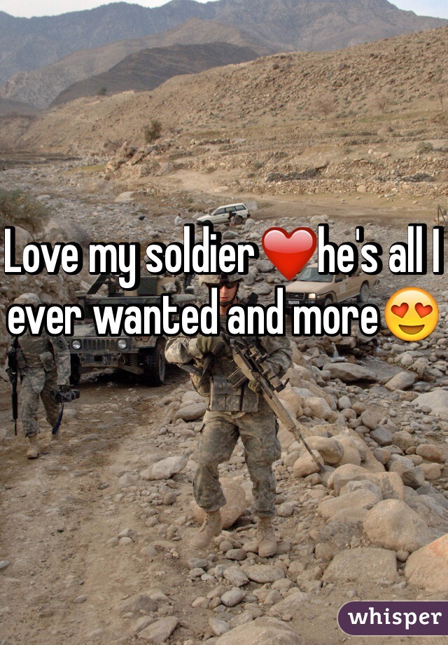 Love my soldier❤️he's all I ever wanted and more😍