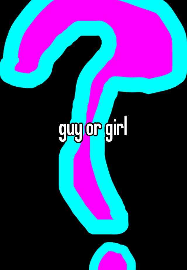 guy-or-girl