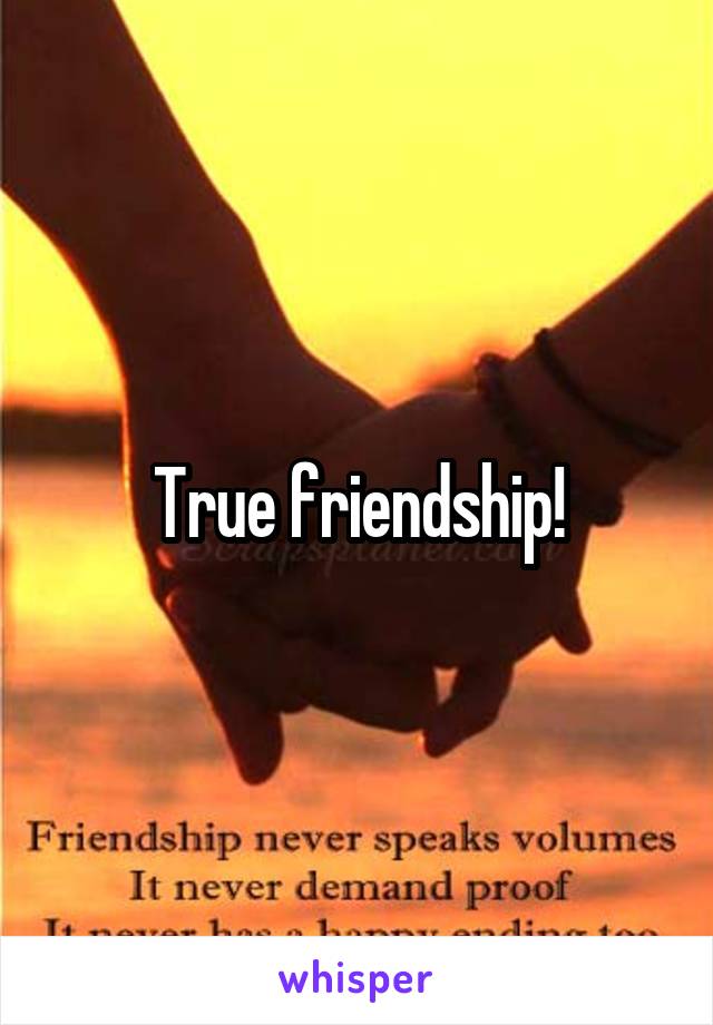 True friendship!