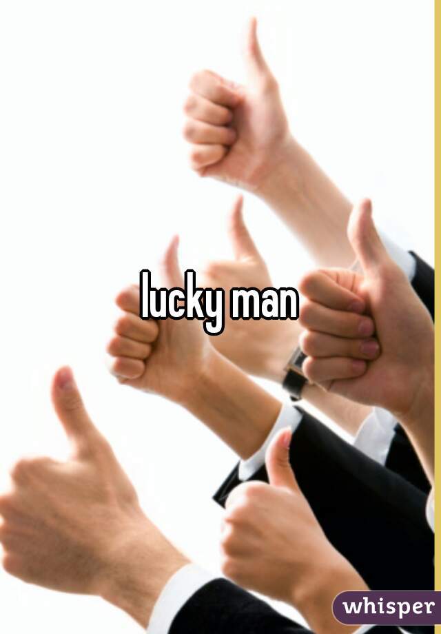 lucky man