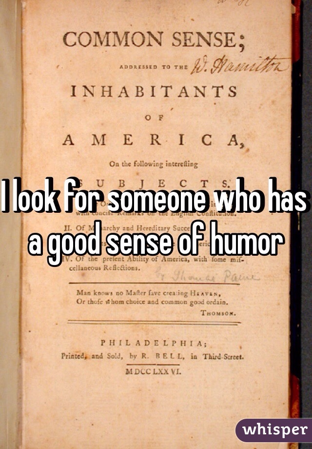 I look for someone who has a good sense of humor 