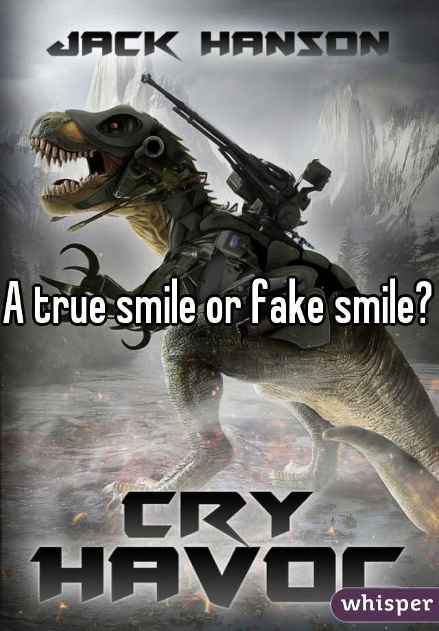 A true smile or fake smile?