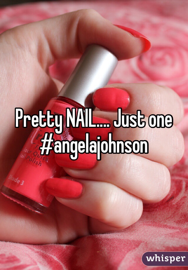 Pretty NAIL.... Just one 
#angelajohnson