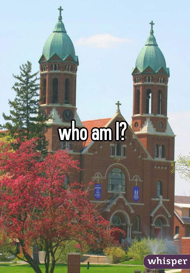 who am I? 