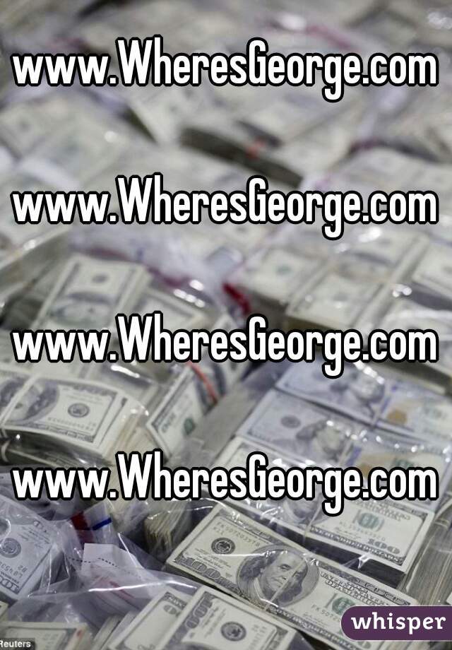 www.WheresGeorge.com

www.WheresGeorge.com

www.WheresGeorge.com

www.WheresGeorge.com
  