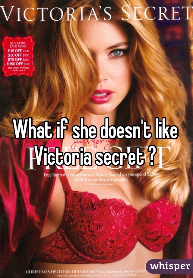 What if she doesn't like Victoria secret ? 
