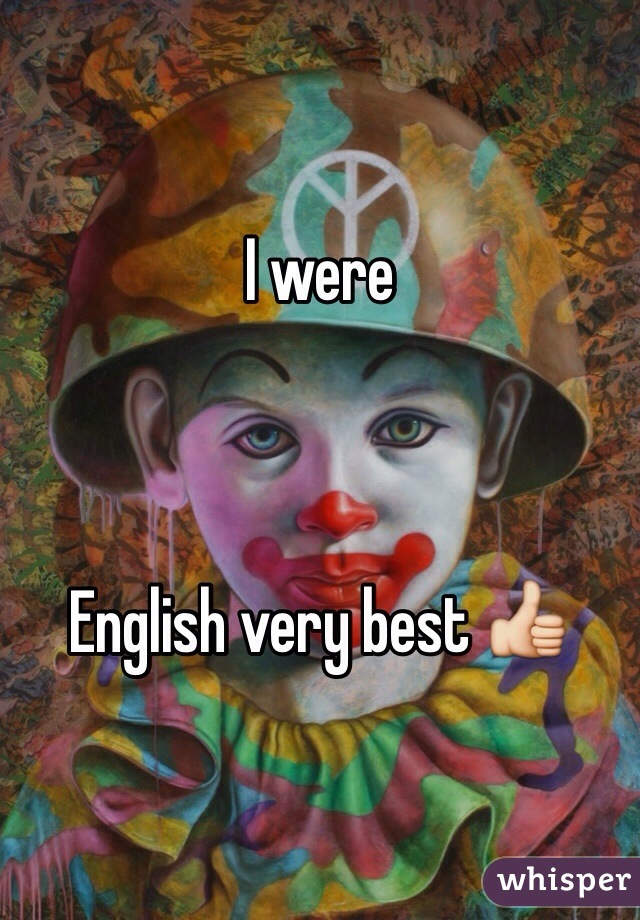 I were 



English very best 👍