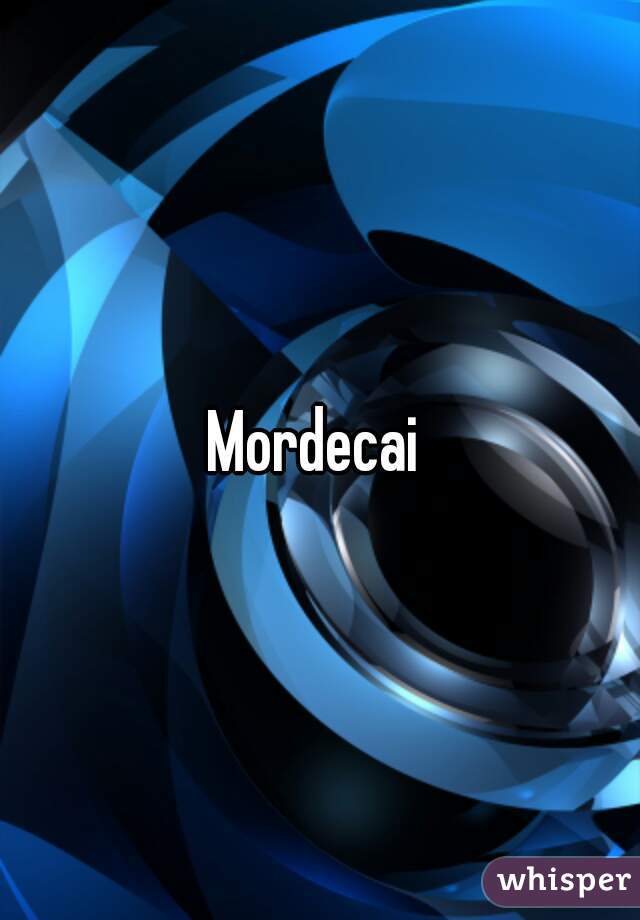 Mordecai 