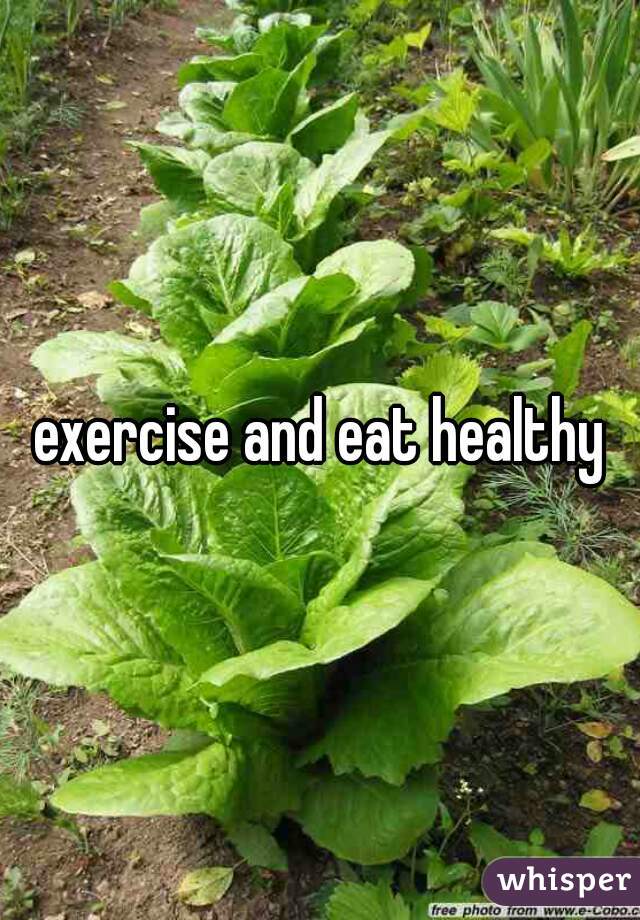 exercise and eat healthy