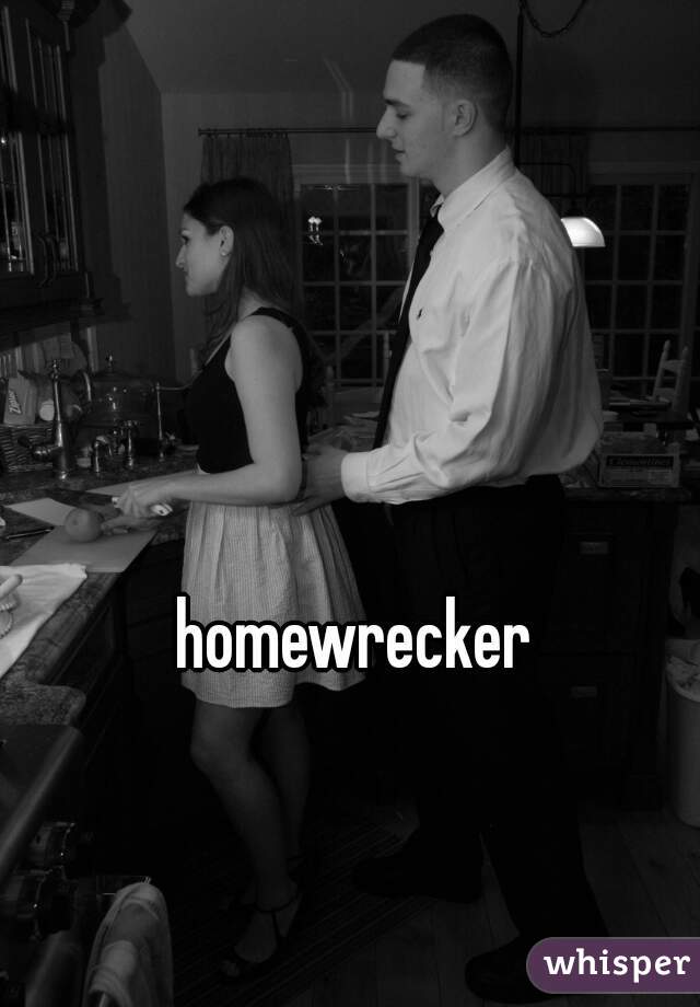 homewrecker 