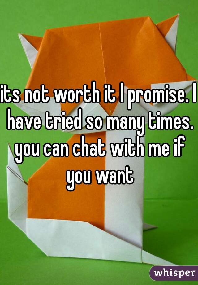 its not worth it I promise. I have tried so many times. you can chat with me if you want
