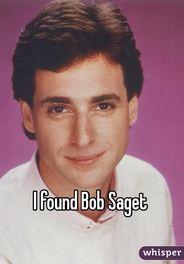 I found Bob Saget