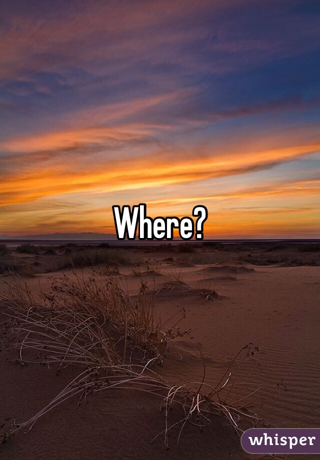 Where?